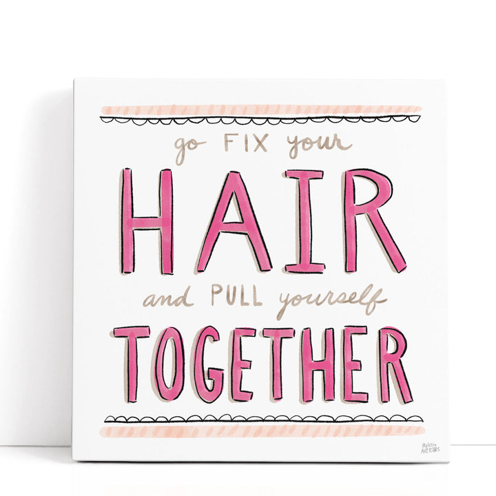 Fix Your Hair - Canvas Print Wall Art