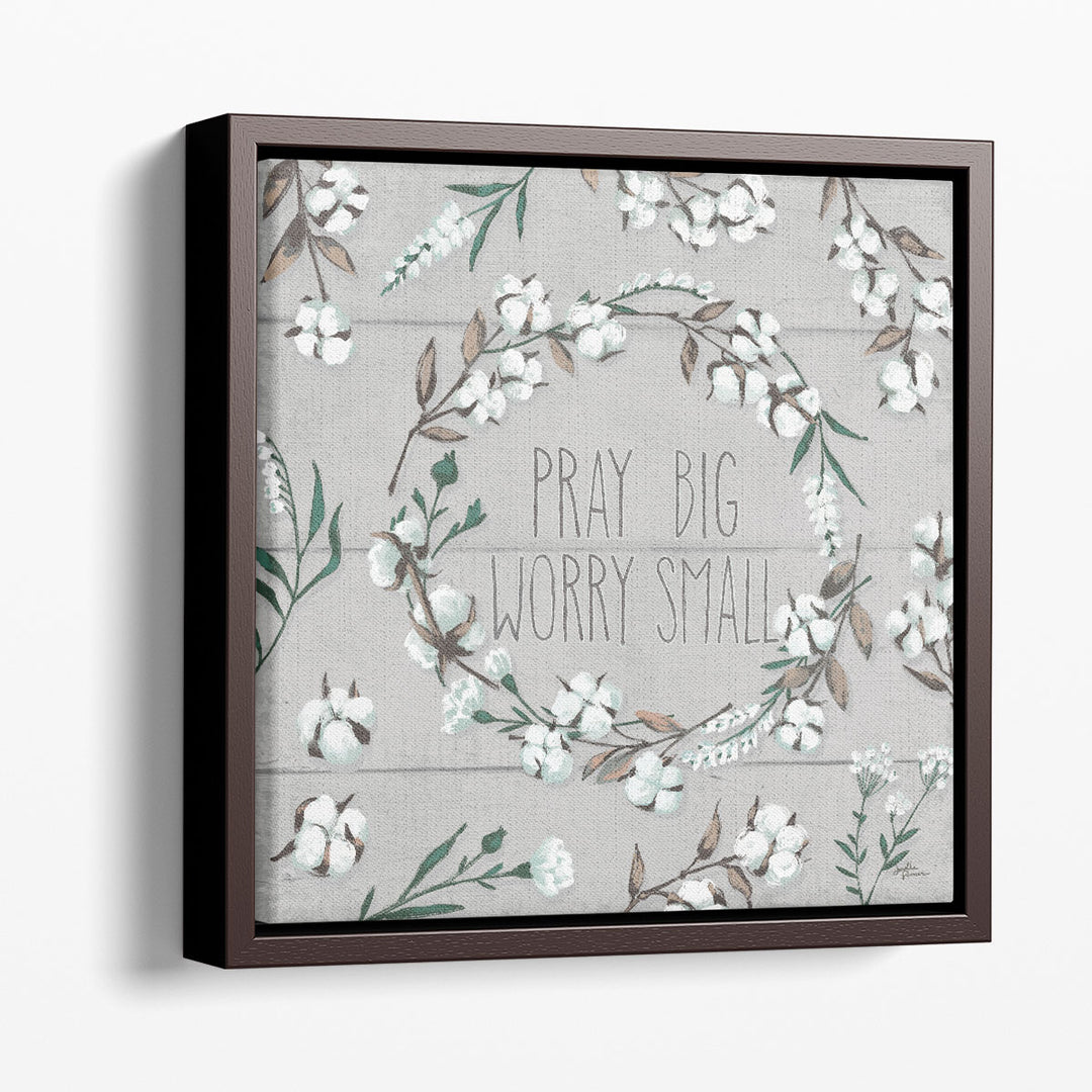 Blessed VI Gray Pray Big Worry Small- Canvas Print Wall Art