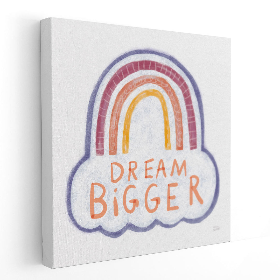 Dream Bigger - Canvas Print Wall Art