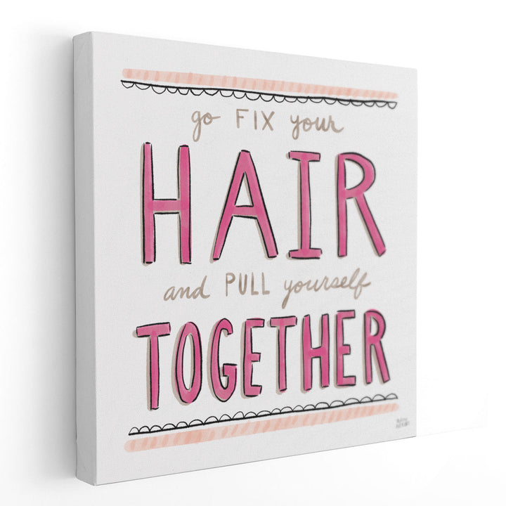 Fix Your Hair - Canvas Print Wall Art