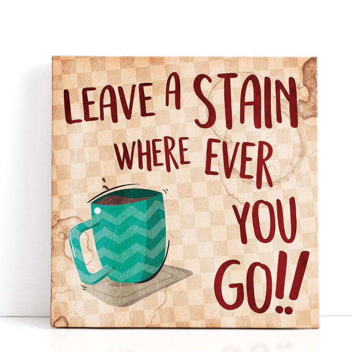 Leave A Stain - Canvas Print Wall Art