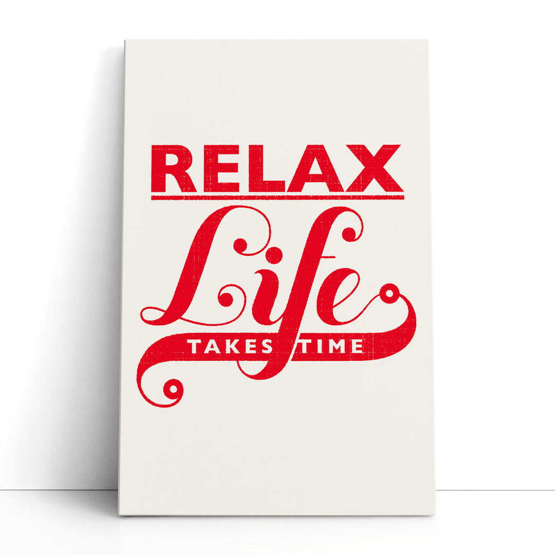 Relax, Life Takes Time - Canvas Print Wall Art