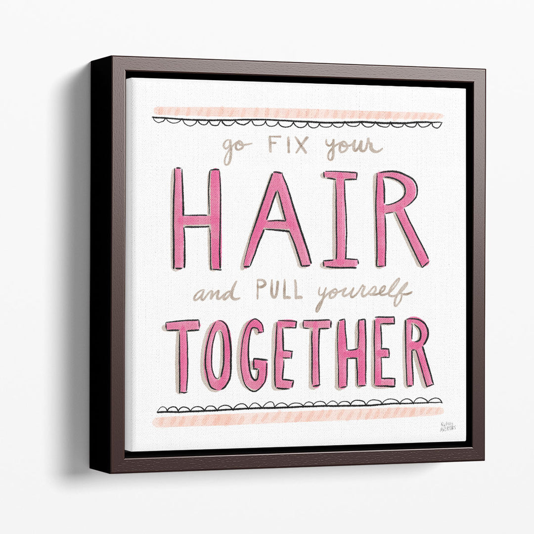 Fix Your Hair - Canvas Print Wall Art