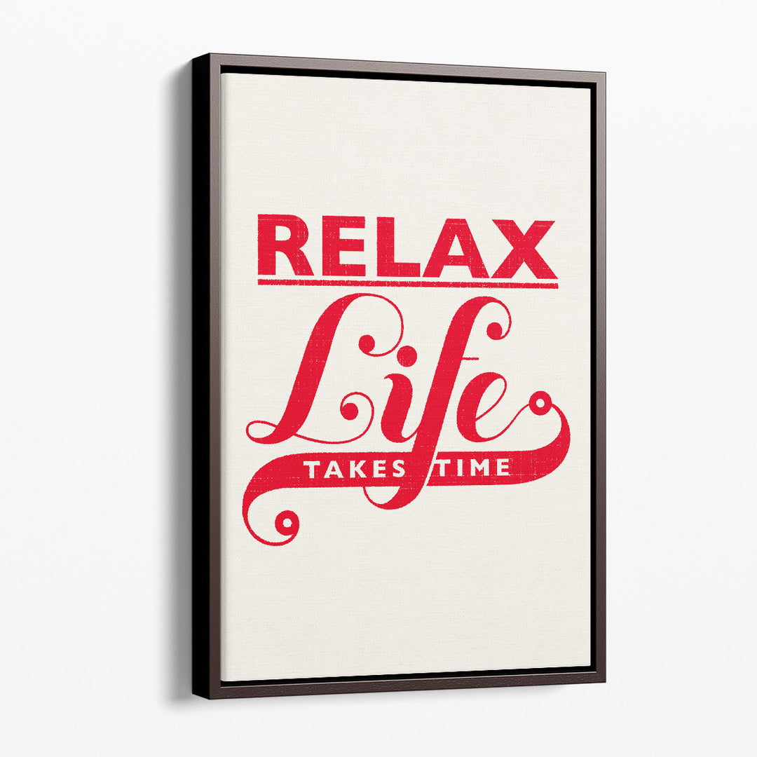Relax, Life Takes Time - Canvas Print Wall Art