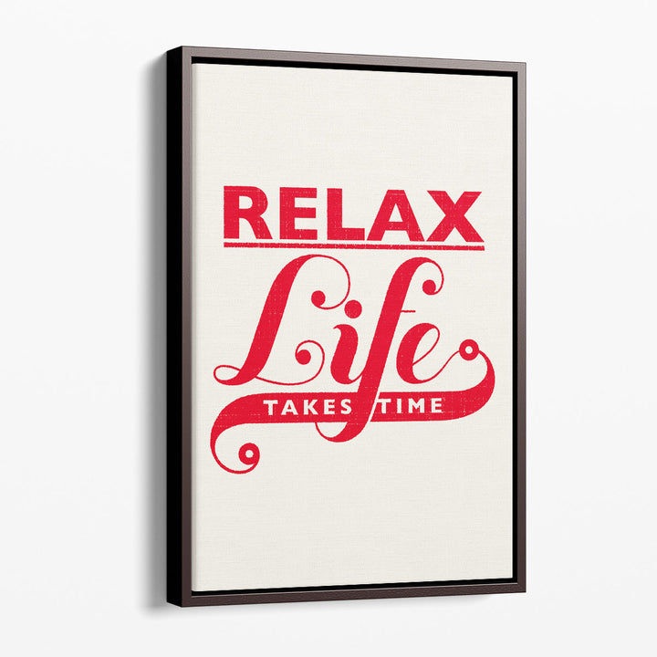 Relax, Life Takes Time - Canvas Print Wall Art