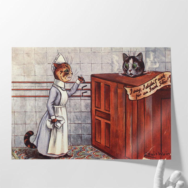 I say, I didn't ask for an Irish Stew - Canvas Print Wall Art