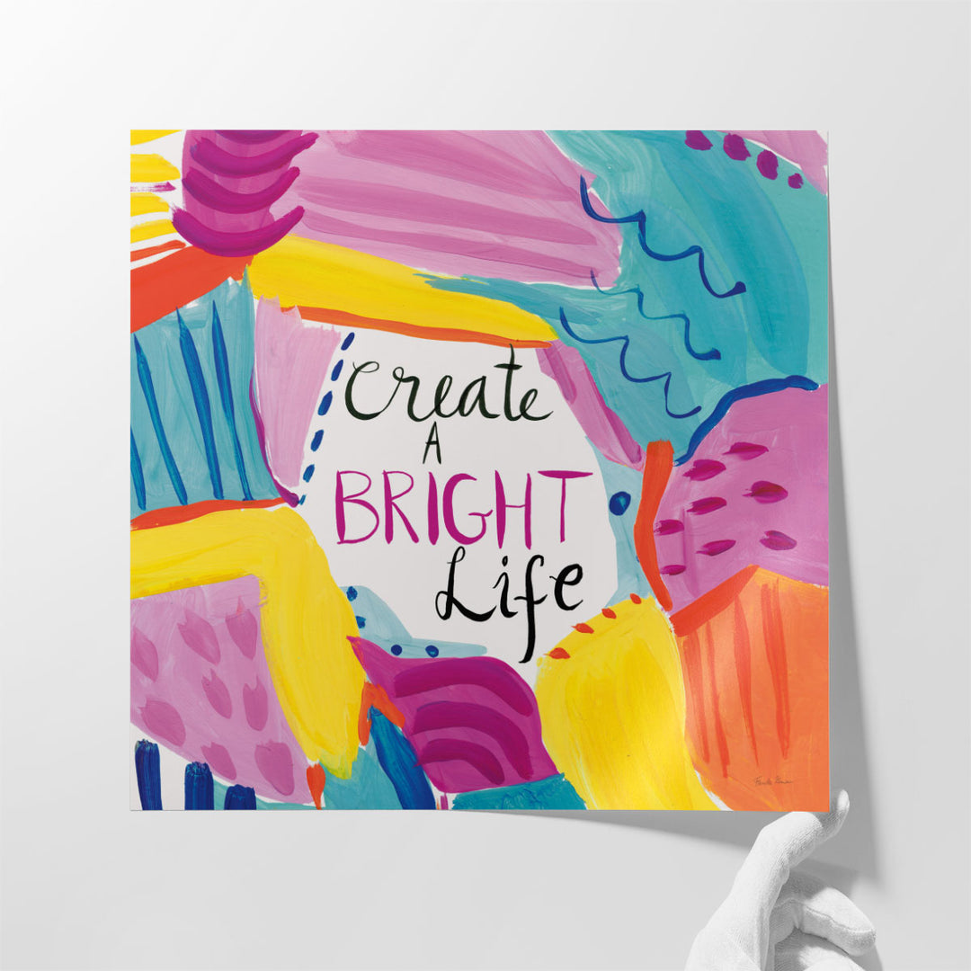 Create a Bright Life - Canvas Print Wall Art