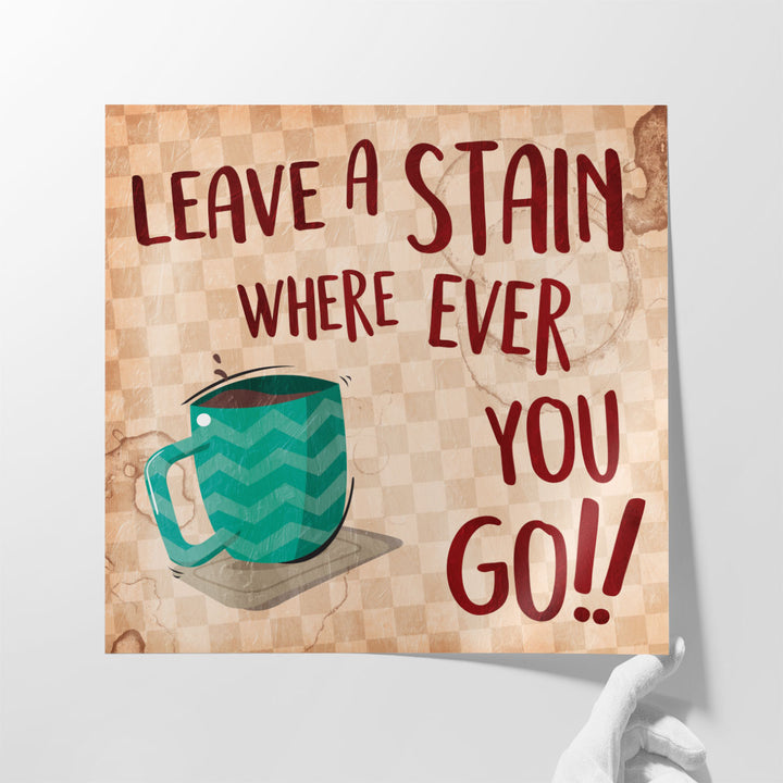 Leave A Stain - Canvas Print Wall Art