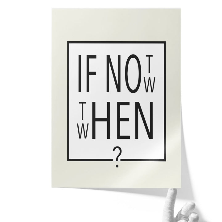 If Not Now - Then When - Canvas Print Wall Art