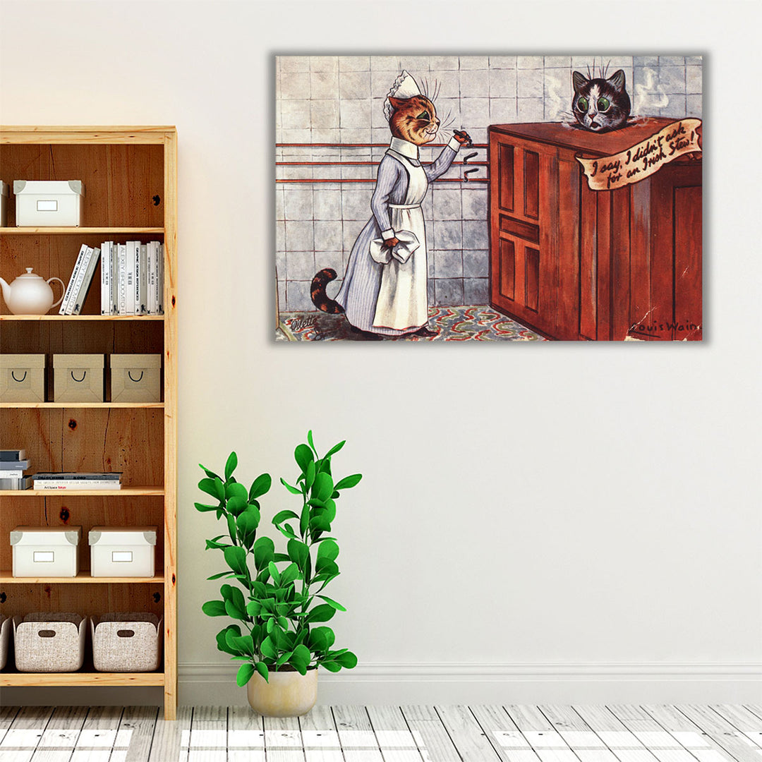I say, I didn't ask for an Irish Stew - Canvas Print Wall Art